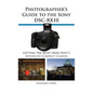 Photographer's Guide to the Sony Dsc-Rx10 - Paperback