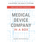 Medical Device Company in a Box: The Case for Consiliso - Paperback