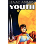 Youth by Isaac Asimov, Science Fiction, Adventure, Fantasy - Hardcover