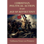 Christian Political Action in an Age of Revolution - Paperback