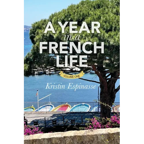 A Year in a French Life: Volume One - Paperback