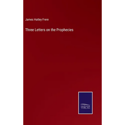 Three Letters on the Prophecies - Hardcover