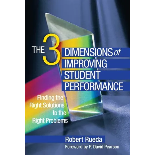 The 3 Dimensions of Improving Student Performance: Finding the Right Solutions to the Right Problems - Paperback