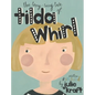Tilda Whirl - Hardcover