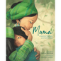 Mama: A World of Mothers and Motherhood - Hardcover