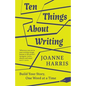 Ten Things about Writing: Build Your Story, One Word at a Time - Hardcover