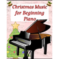 Christmas Music for Beginning Piano - Paperback