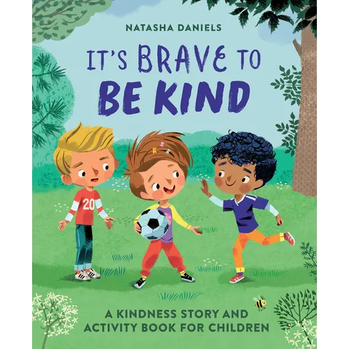 It's Brave to Be Kind: A Kindness Story and Activity Book for Children - Paperback