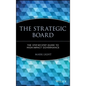 The Strategic Board: The Step-By-Step Guide to High-Impact Governance - Hardcover