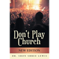 Don't Play Church: New Edition - Paperback