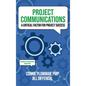 Project Communications: A Critical Factor for Project Success - Hardcover