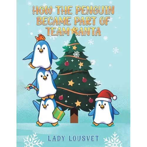 How the Penguin Became Part of Team Santa - Paperback