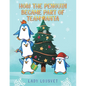 How the Penguin Became Part of Team Santa - Paperback