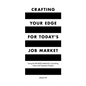 Crafting Your Edge for Today's Job Market: Using the Be-Edge Method for Consulting Cases and Capstone Projects - Paperback