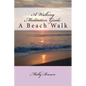 A Walking Meditation Guide: A Beach Walk - Paperback