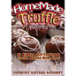 Homemade Truffle Recipes: 50 Simple Old Fashioned Truffle Making Made Easy - Paperback