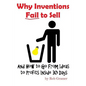 Why Inventions Fail to Sell: And How to Go from Ideas to Profits Inside 30 Days - Paperback