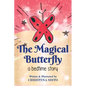 The Magical Butterfly - Hardcover