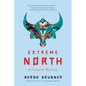 Extreme North: A Cultural History - Paperback