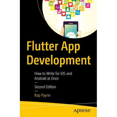 Flutter App Development: How to Write for IOS and Android at Once - Paperback