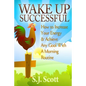 Wake Up Successful: How to Increase Your Energy and Achieve Any Goal with a Morning Routine - Paperback