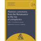 Planetary Astronomy from the Renaissance to the Rise of Astrophysics, Part A, Tycho Brahe to Newton - Paperback