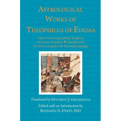Astrological Works of Theophilus of Edessa - Paperback