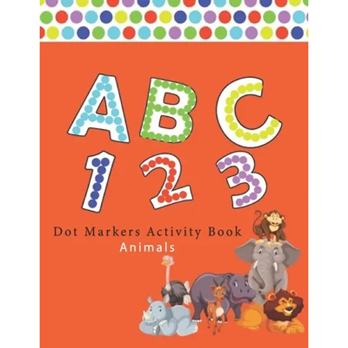 Dot Markers Activity Book ABC Animals: Number Alphabet Big points easy to help Giant, large, entertaining and coloring book, the art of painting wasps - Paperback