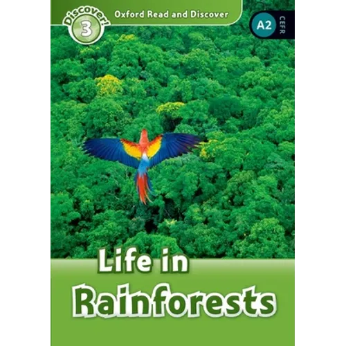 Oxford Read and Discover: Level 3: Life in Rainforests - Paperback