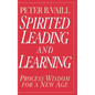 Spirited Leading and Learning: Process Wisdom for a New Age - Hardcover