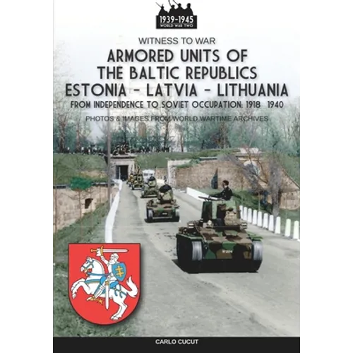 Armored units of the Baltic republics Estonia-Latvia-Lithuania - Paperback
