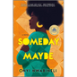 Someday, Maybe: A Good Morning America Book Club Pick - Hardcover