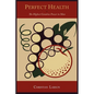 Perfect Health: Or, the Highest Curative Power in Man - Paperback