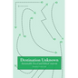Destination Unknown: Sustainable Travel and Ethical Tourism - Paperback