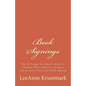 Book Signings: The 50 Things You Need to Know to Schedule, Plan, Publicize, Bring to, and Execute a Successful Book Signing - Paperback