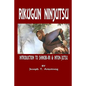 Rikugun Ninjutsu Introduction to Shinobi-Iri & Inton-Jutsu Volume One - Paperback