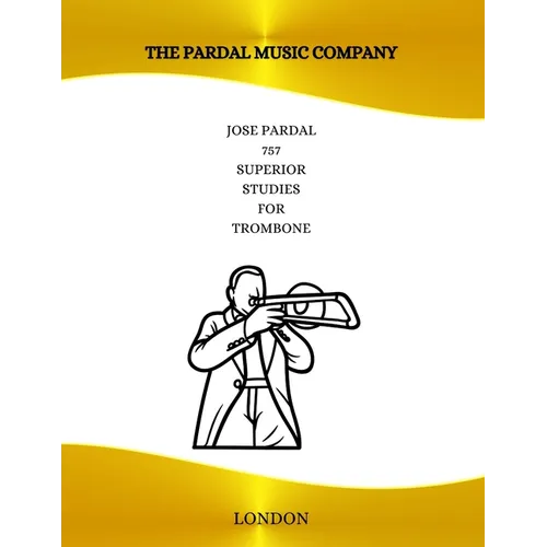 Jose Pardal 757 Superior Studies for Trombone: London - Paperback