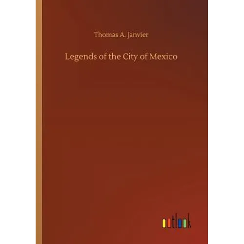 Legends of the City of Mexico - Paperback