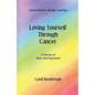 Loving Yourself Through Cancer: A Journey of Hope and Inspiration - Paperback