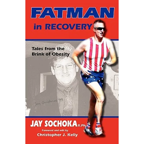 Fatman in Recovery: Tales from the Brink of Obesity - Paperback
