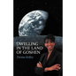 Dwelling in the Land of Goshen - Paperback