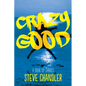 Crazy Good: A Book of CHOICES - Paperback