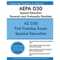 AEPA 030 Special Education: Severely and Profoundly Disabled: AEPA 030 Arizona Educator Proficiency Assessments - Paperback