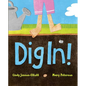 Dig In! - Hardcover