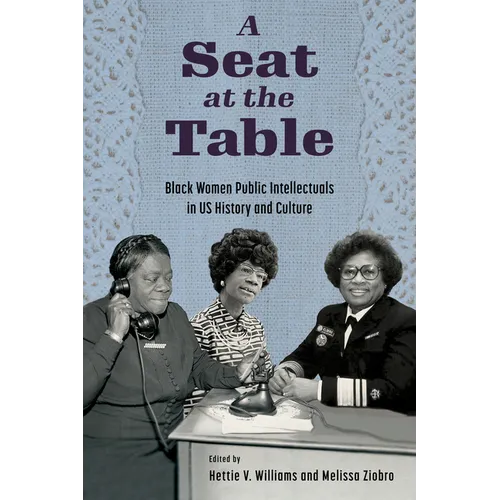 A Seat at the Table: Black Women Public Intellectuals in Us History and Culture - Paperback