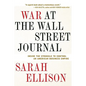 War at the Wall Street Journal: Inside the Struggle to Control an American Business Empire - Paperback