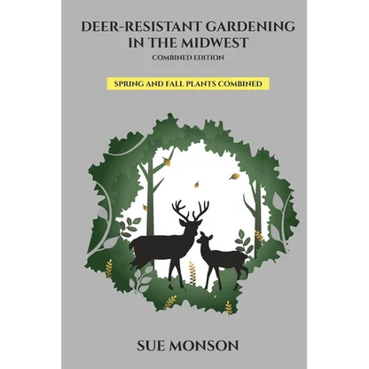 Deer Resistant Gardening in the Midwest; Combined Edition - Paperback