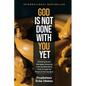 God Is Not Done with You Yet: Restoring Broken Marriages, Renewing Love and Rebuilding Trust Through the Power of the Holy Spirit - Paperback