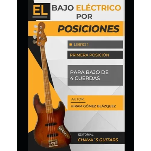 El bajo eléctrico por posiciones: Libro 1 - Primera posición - (para bajo de 4 cuerdas) - Paperback