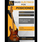 El bajo eléctrico por posiciones: Libro 1 - Primera posición - (para bajo de 4 cuerdas) - Paperback